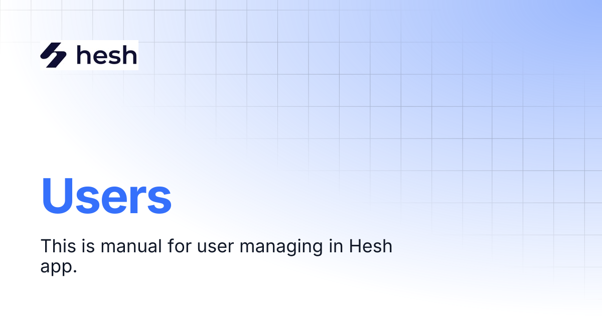 Users | Hesh Docs